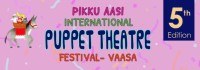 “Pikku Aasi” International Puppet Theatre Festival