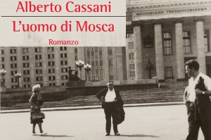 Russia - “L’uomo di Mosca” di Alberto Cassani