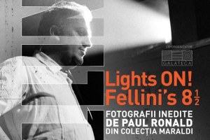 Romania – “Lights on! Fellini’s 8 ½ - Fotografii inedite de Paul Ronald”