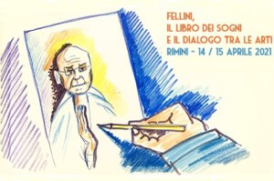 Convegno "Fellini. Il Libro dei sogni e il dialogo tra le arti"